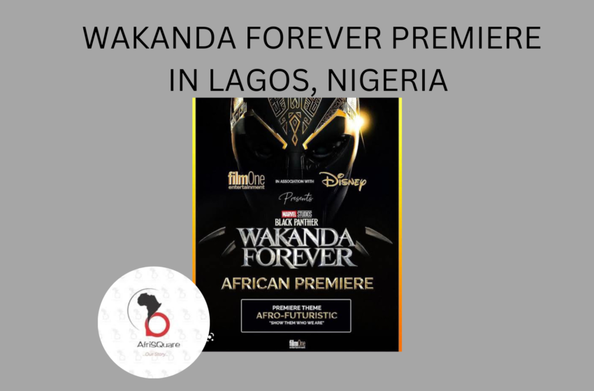  WAKANDA FOREVER PREMIERE IN LAGOS, NIGERIA