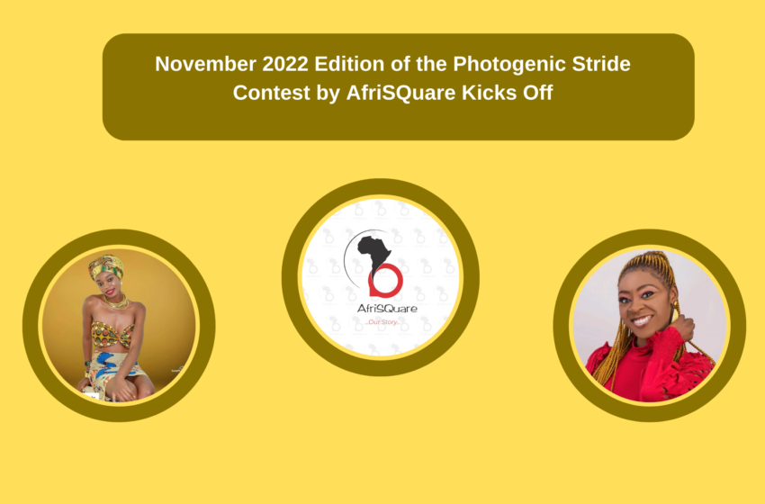  November 2022 Edition of the Photogenic Stride Contest by AfriSQuare Kicks Off