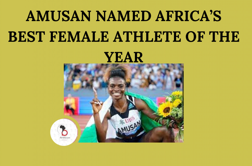  AMUSAN NAMED AFRICA’S BEST FEMALE ATHLETE OF THE YEAR