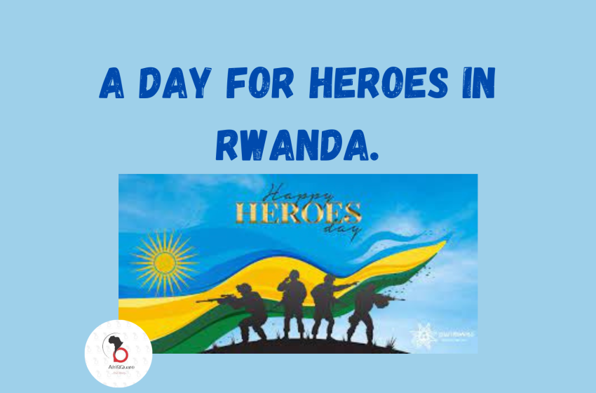 A DAY FOR HEROES IN RWANDA.