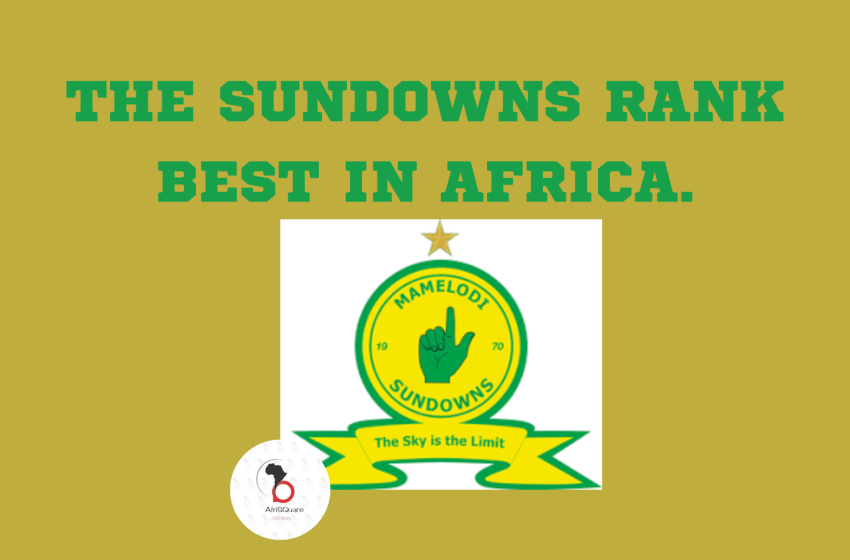  THE SUNDOWNS RANK BEST IN AFRICA.