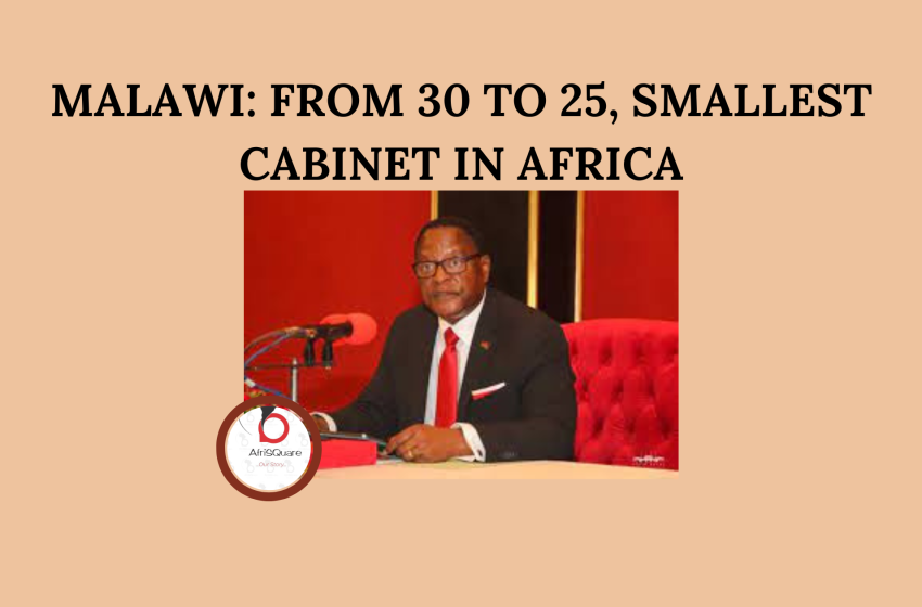  MALAWI: FROM 30 TO 25, SMALLEST CABINET IN AFRICA