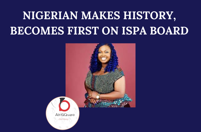  NIGERIAN MAKES HISTORY, BECOMES FIRST ON ISPA BOARD
