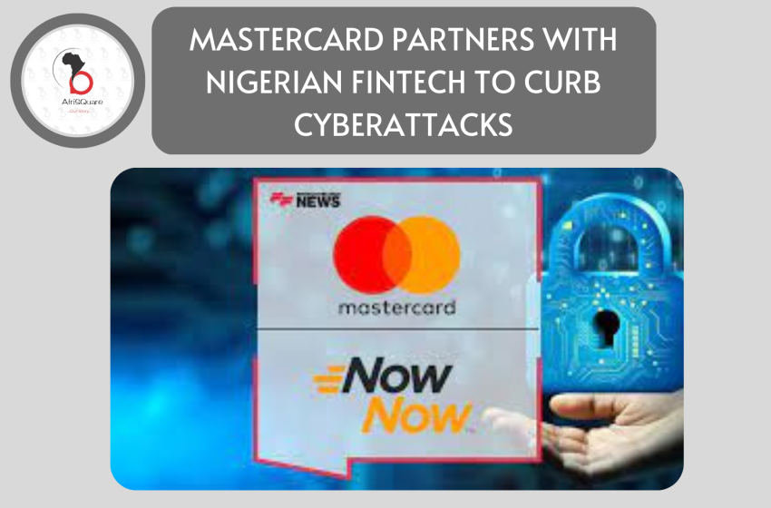  MASTERCARD PARTNERS WITH NIGERIAN FINTECH TO CURB CYBERATTACKS