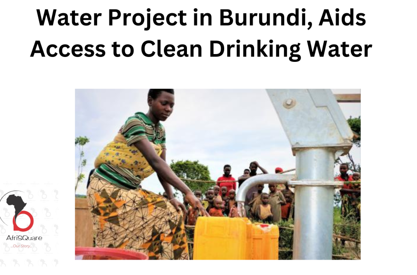  Water Project in Burundi, Aids Access to Clean Drinking Water