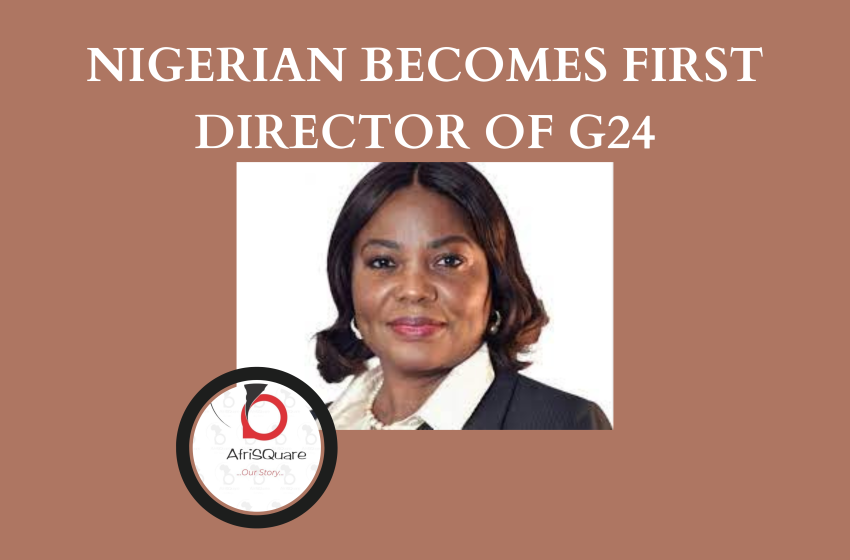  NIGERIAN BECOMES FIRST DIRECTOR OF G24
