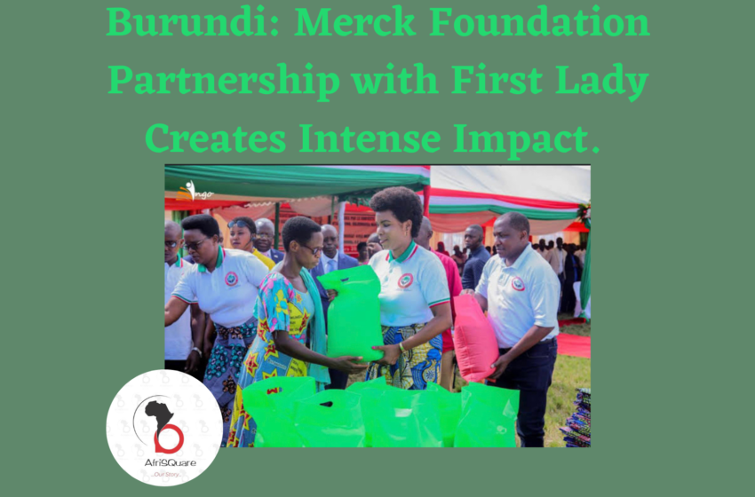  Burundi: Merck Foundation Partnership with First Lady Creates Intense Impact.