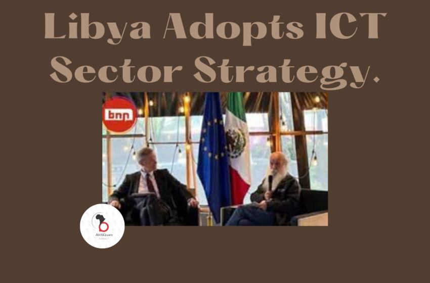  Libya Adopts ICT Sector Strategy.