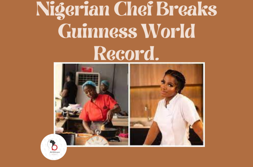  Nigerian Chef Breaks Guinness World Record.
