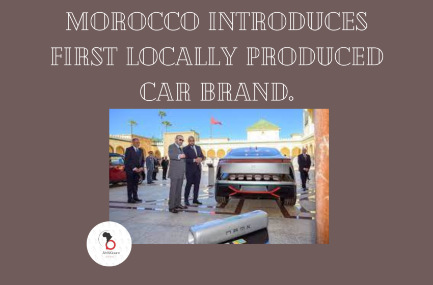  Morocco Introduces First Locally Produced Car Brand.