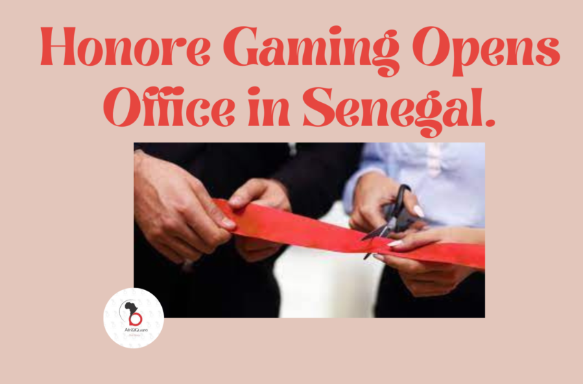  Honore Gaming Opens Office in Senegal.