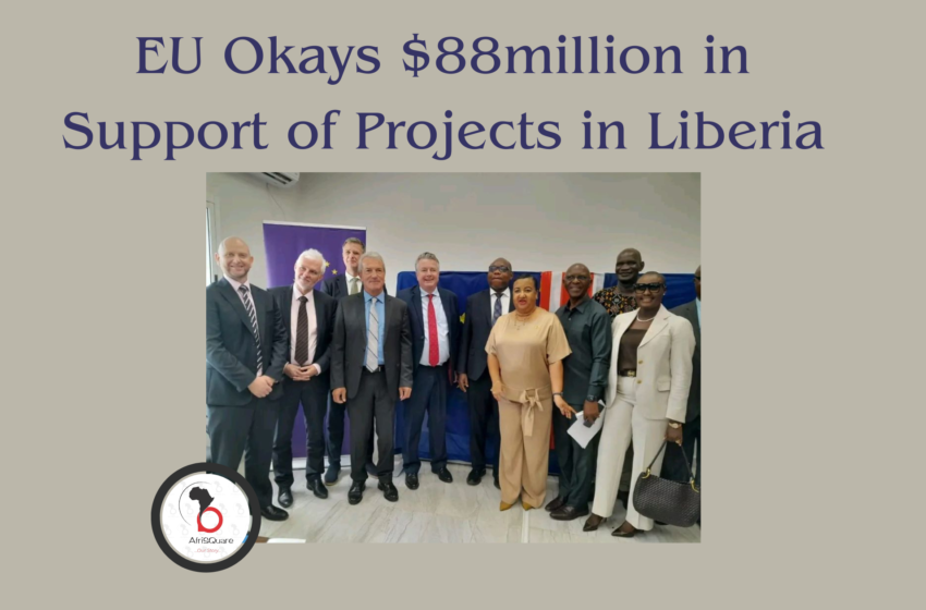  EU Okays $88million in Support of Projects in Liberia.