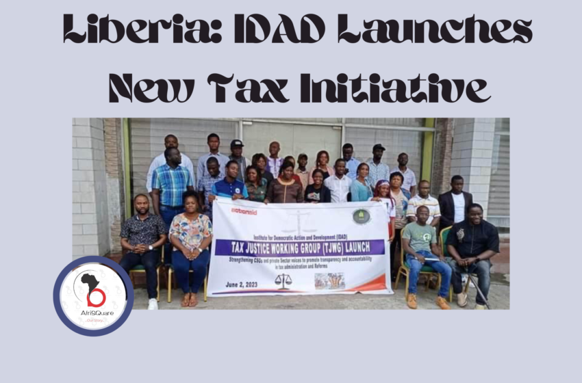 Liberia: IDAD Launches New Tax Initiative.