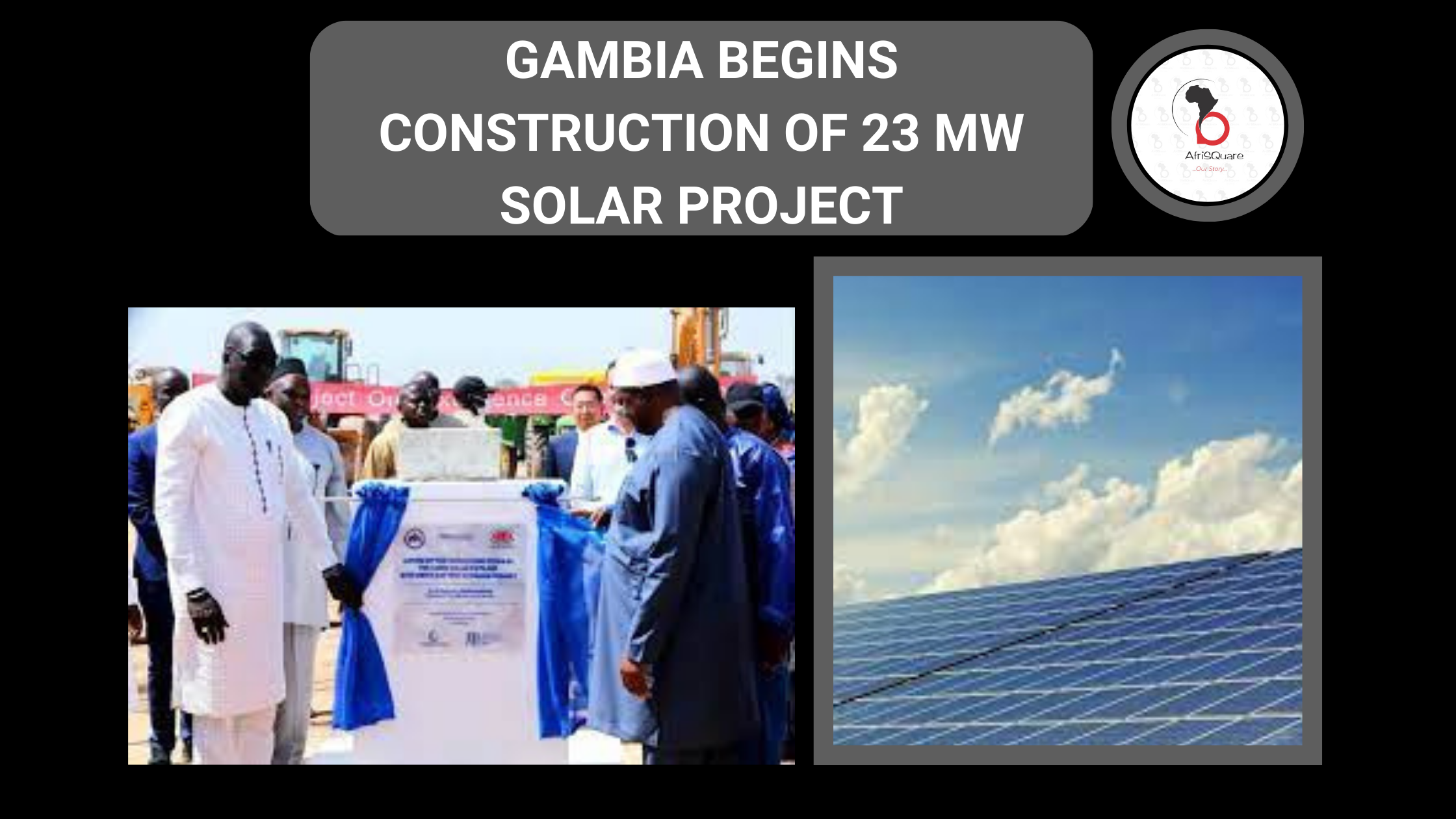 GAMBIA BEGINS CONSTRUCTION OF 23 MW SOLAR PROJECT – AfriSQuare